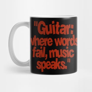 guitar where words fail music speaks Mug